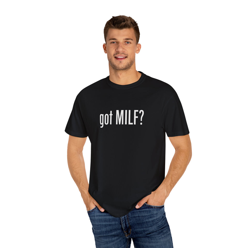 Got MILF? Unisex Black T-Shirt