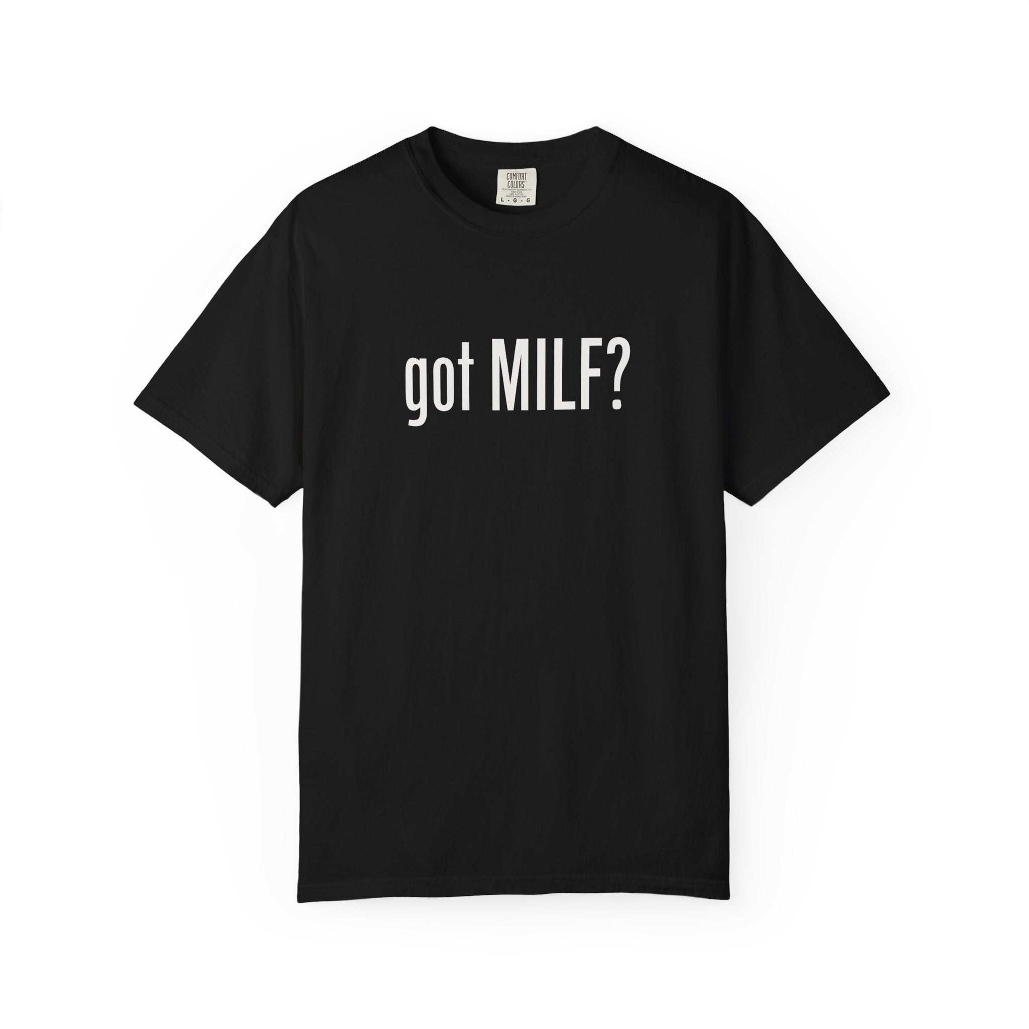 Got MILF? Unisex Black T-Shirt
